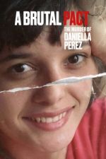 Watch Pacto Brutal: O Assassinato de Daniella Perez Zoechip