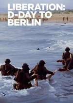 Watch Liberation: D-Day to Berlin Zoechip