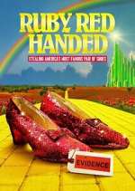 Watch Ruby Red Handed: Stealing America\'s Most Famous Pair of Shoes Zoechip