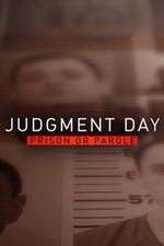 Watch Judgment Day: Prison or Parole? Zoechip