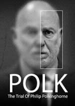 Watch Polk: The Trial of Philip Polkinghorne Zoechip
