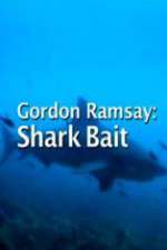 Watch Gordon Ramsay: Shark Bait Zoechip