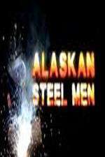 Watch Alaskan Steel Men Zoechip
