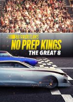 Watch Street Outlaws: No Prep Kings: The Great 8 Zoechip