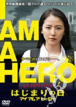 Watch I Am a Hero: The Day It Began Zoechip