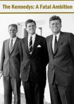 Watch The Kennedys: A Fatal Ambition Zoechip