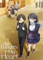 Watch The Dangers in My Heart Zoechip