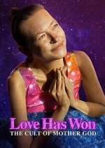 Watch Love Has Won: The Cult of Mother God Zoechip