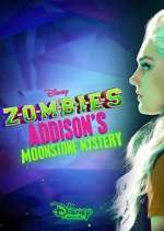 Watch ZOMBIES: Addison's Moonstone Mystery Zoechip