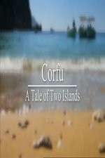 Watch Corfu: A Tale of Two Islands Zoechip