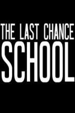 Watch The Last Chance School Zoechip