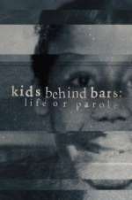Watch Kids Behind Bars: Life or Parole Zoechip