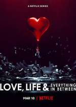 Watch Love, Life & Everything in Between Zoechip