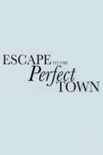 Watch Escape to the Perfect Town Zoechip