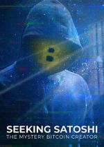 Watch Seeking Satoshi: The Mystery Bitcoin Creator Zoechip