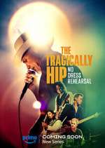 Watch The Tragically Hip: No Dress Rehearsal Zoechip