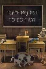 Watch Teach My Pet to Do That Zoechip