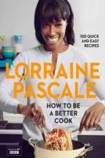 Watch Lorraine Pascale How To Be A Better Cook Zoechip