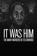 Watch It Was Him: The Many Murders of Ed Edwards Zoechip