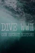 Watch Dive WWII: Our Secret History Zoechip