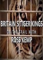 Watch Britain's Tiger Kings - On the Trail with Ross Kemp Zoechip