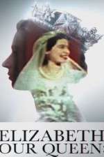 Watch Elizabeth: Our Queen Zoechip