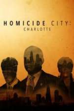 Watch Homicide City: Charlotte Zoechip