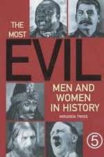 Watch The Most Evil Men and Woman in History Zoechip