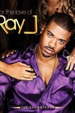 Watch For the Love of Ray J Zoechip