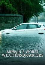Watch Britain\'s Worst Weather Disasters Zoechip