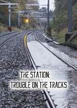 Watch The Station: Trouble on the Tracks Zoechip