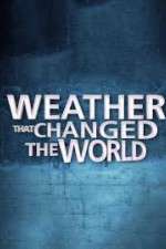 Watch Weather That Changed the World Zoechip