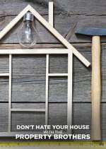Watch Don\'t Hate Your House with the Property Brothers Zoechip