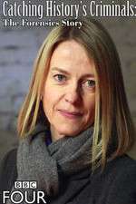 Watch Catching Historys Criminals The Forensics Story Zoechip