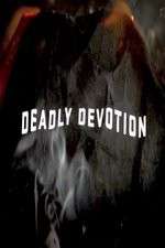Watch Deadly Devotion Zoechip