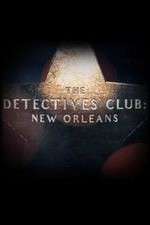 Watch The Detectives Club: New Orleans Zoechip