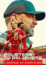 Watch Doubters to Believers Liverpool FC: Klopp\'s Era Zoechip