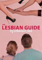 Watch The Lesbian Guide to Straight Sex Zoechip