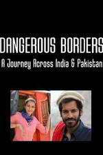 Watch Dangerous Borders: A Journey across India & Pakistan Zoechip
