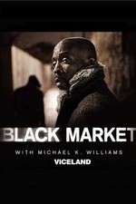 Watch Black Market with Michael K. Williams Zoechip
