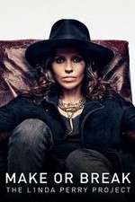 Watch Make or Break: The Linda Perry Project Zoechip