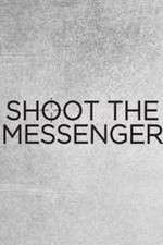 Watch Shoot the Messenger Zoechip