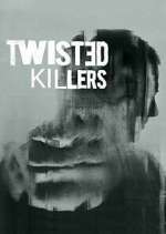 Watch Twisted Killers Zoechip