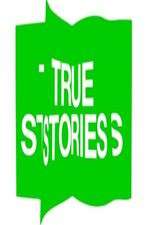 Watch True Stories Zoechip