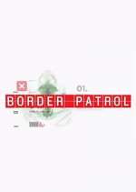 Watch Border Patrol Zoechip