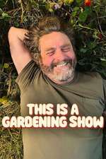 Watch This Is A Gardening Show Zoechip
