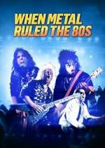 Watch When Metal Ruled the 80s Zoechip