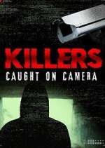 Watch Killers: Caught on Camera Zoechip