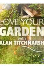 Watch Love Your Garden Zoechip
