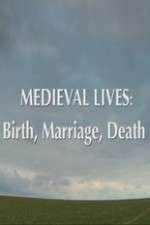 Watch Medieval Lives: Birth Marriage Death Zoechip